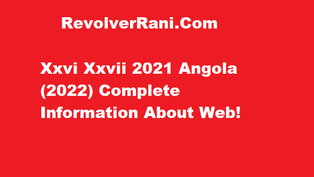 Xxvi Xxvii 2021 Angola