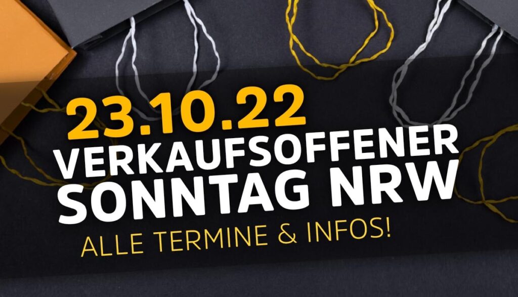 Verkaufsoffener Sonntag NRW 23.10 22