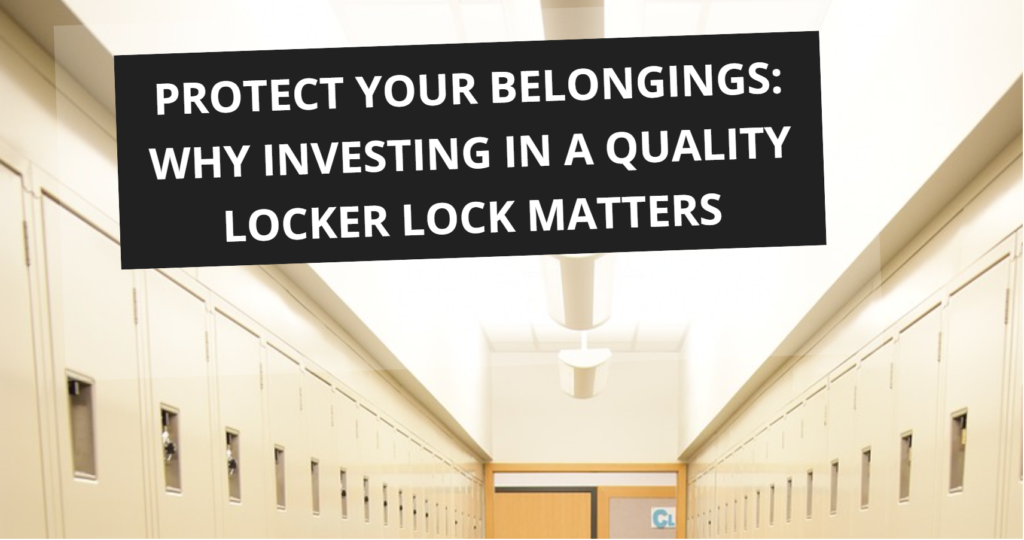 Why Investing in a Quality Locker Lock Matters