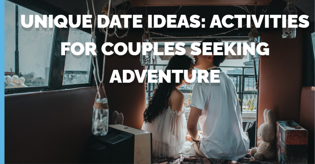 Activities for Couples Seeking Adventure