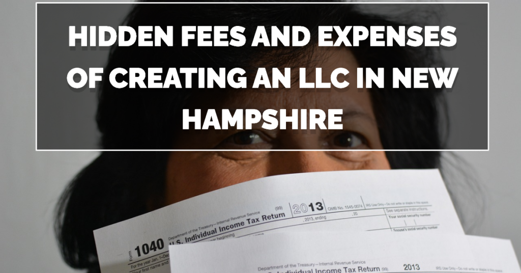 Hidden Fees and Expenses of Creating an LLC in New Hampshire