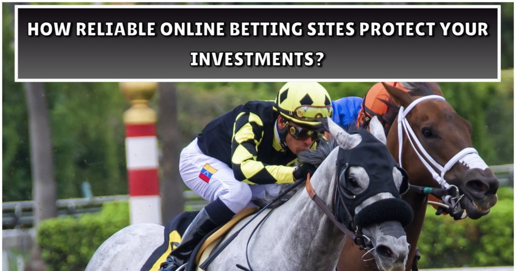 How Reliable Online Betting Sites Protect Your Investments