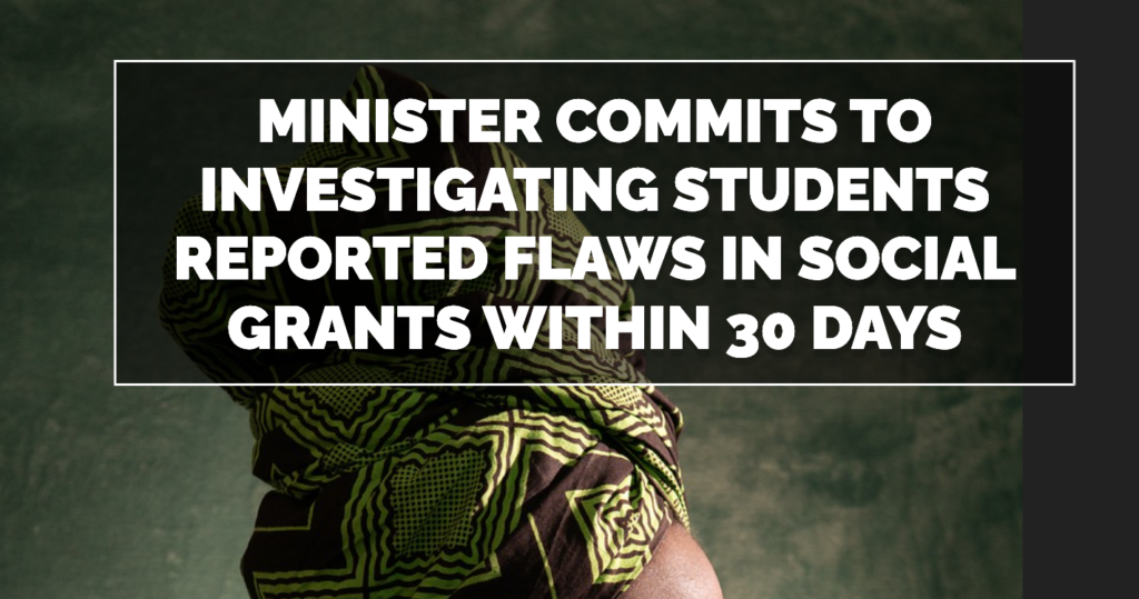 Minister Commits To Investigating Students Reported Flaws In Social Grants Within 30 Days