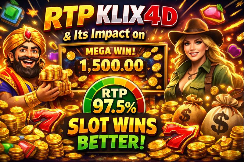 RTP KLIX4D and Its Impact on Slot Wins Better